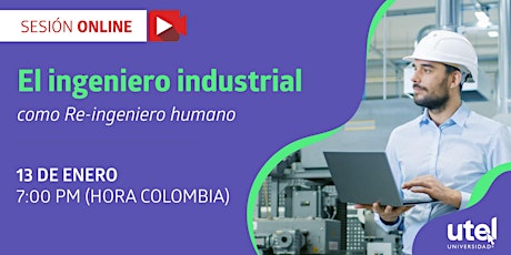 Imagen principal de Sesión Online: "El ingeniero industrial como Re-ingeniero humano"