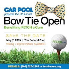 5th Annual Car Pool Bow Tie Open Benefiting FETCH a Cure Thursday, May 7th primary image