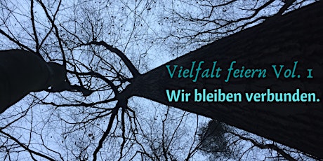 Hauptbild für Vielfalt feiern  Vol. 1: Wir bleiben verbunden