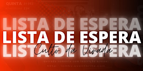 Imagem principal do evento LISTA DE ESPERA1_Culto da Virada 31/12 Presencial- 22h