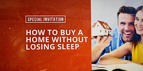 How to Buy A Home Without Losing Sleep