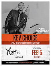 Win 2 Tix to See Kev Choice LIVE 2.5.15 Kev Choice @Yoshis Oakland "Love and Revolution" Release Party primary image