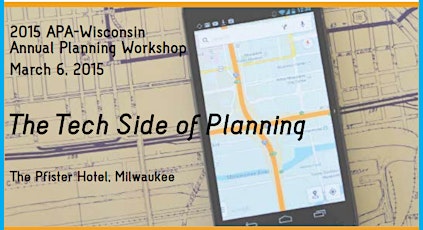 2015 APA-Wisconsin Annual Planning Workshop - The Tech Side of Planning primary image