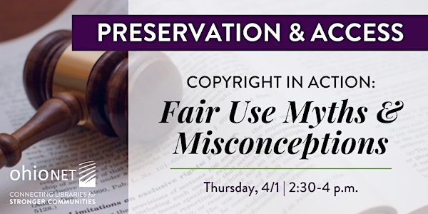 Copyright in Action: Fair Use Myths and Misconceptions