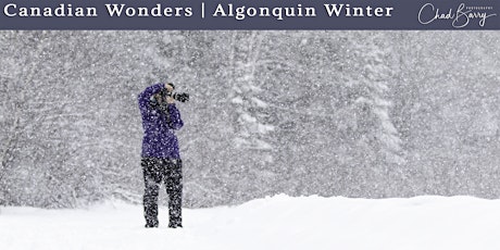 Canadian Wonders | Algonquin Photo Workshop - March 2021 with Chad Barry primary image