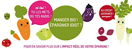 Image principale de Petit-Déjeuner "Manger Bio ! Epargner idiot ?"