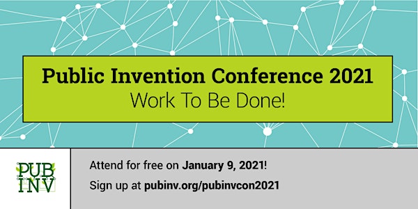 Public Invention Conference 2021 -- Work to be Done!