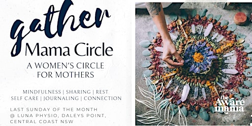 Gather Mama Circle:  Supporting you in motherhood / Daleys Point NSW