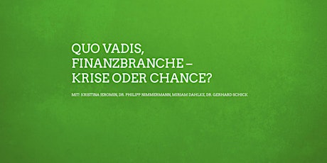 Hauptbild für Quo vadis, Finanzbranche - Krise oder Chance?