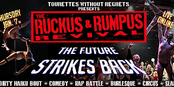 TWR Presents : The Ruckus & Rumpus Revival - The Future Strikes Back!