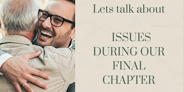 Issues During Our Final Chapter: A Free Monthly Discussion