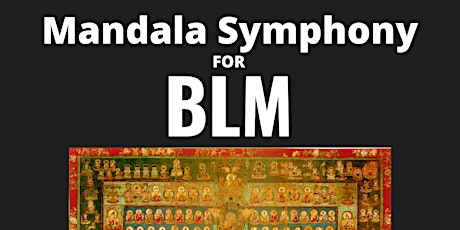 Mondays @ 6pm PT - Mandala Symphony Series for BLM