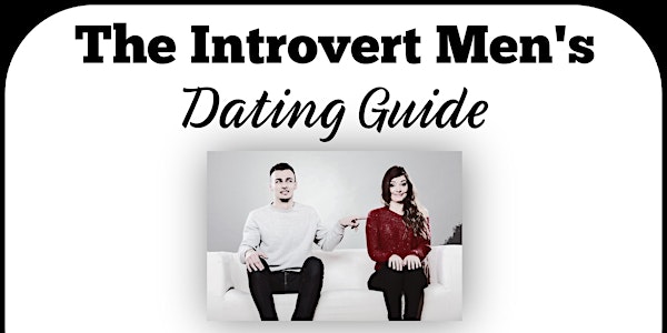 VIRTUAL BOOK LAUNCH: The Introvert Men's Dating Guide