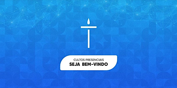 CULTOS PRESENCIAIS IBC