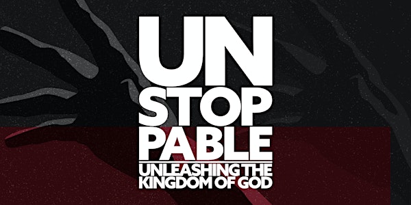 UNSTOPPABLE Dallas: Unleashing the Kingdom of God