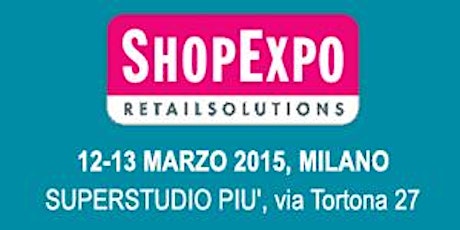 Immagine principale di ShopExpo retailsolutions / Mostra-Convegno 