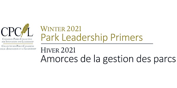 CPCIL PARK LEADERSHIP PRIMERS | AMORCES DE LA GESTION DES PARCS
