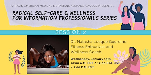 Radical Self Care & Wellness: Dr. Natasha Lecque Gourdine