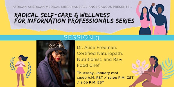 Radical Self Care & Wellness: Dr. Alice Freeman