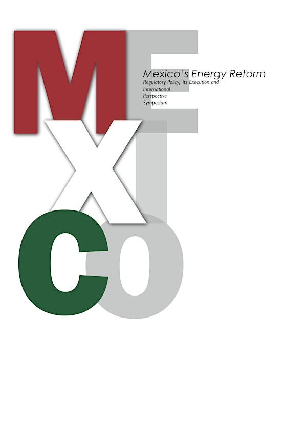 Mexico's Energy Reform: Regulatory Policy, its Execution and International Perspective