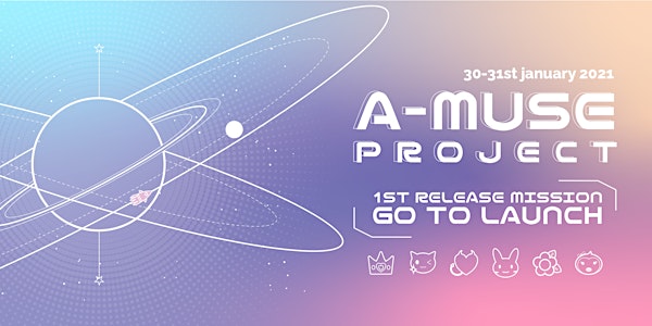 [SESSION 2] A-MUSE 1st Release Mission: GO TO LAUNCH
