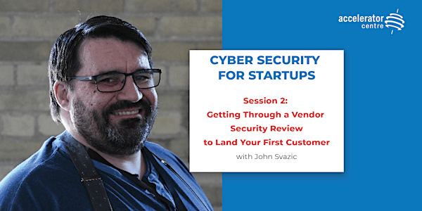 Getting Through a Vendor Security Review to Land Your First Customer