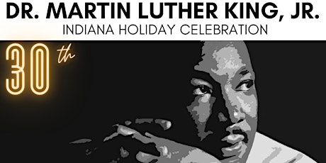 Primaire afbeelding van 30th Annual Dr. Martin Luther King, Jr. Indiana Holiday Celebration VIRTUAL