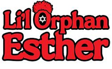 Li'l Orphan Esther - A Purim Shpiel primary image
