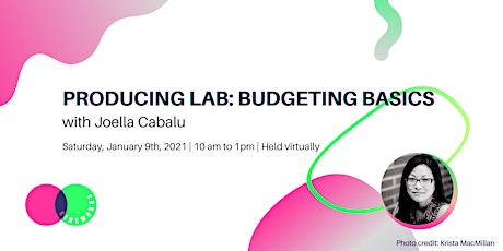 Producing Lab: Budgeting Basics with Joella Cabalu primary image