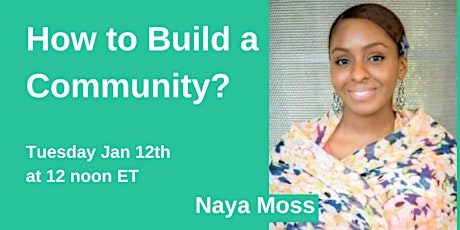 How to Build a Community with Naya Moss primary image
