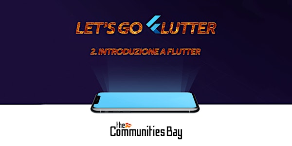 Let's Go Flutter #2: Introduzione a Flutter – Corso online free #TheCmmBay