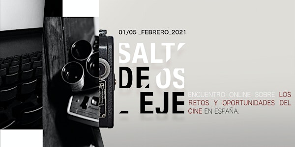 Saltos de Eje: Encuentro sobre los retos y oportunidades del cine en España
