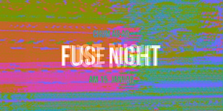 Fuse Night vom 15. Januar 2021