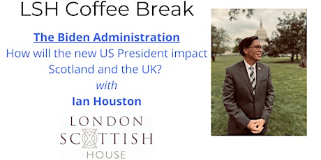 LSH Coffee Break - The Impact of the Biden Administration on Scotland primary image