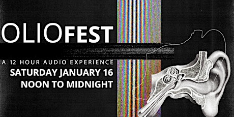 OlioFest: A 12-Hour Audio Experience