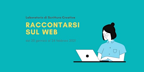 Immagine principale di Raccontarsi sul web - Laboratorio di scrittura per il web 