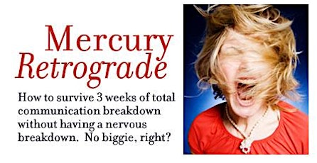 Surviving and Thriving in Mercury Retrograde primary image