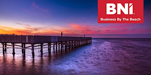 Hauptbild für BNI Business By The Beach  Weekly Networking Event