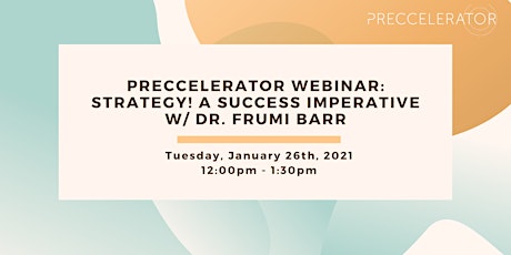Preccelerator® U Presents: Strategy! A Success Imperative w/ Dr. Frumi Barr primary image