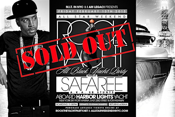 KP ||| IAM|fly::  OFFICIALLY SOLD OUT!!! ROCK THE YACHT ALL STAR WEEKEND 2015 ALL BLACK YACHT PARTY HOSTED BY SAFAREE AKA SB STUNTS