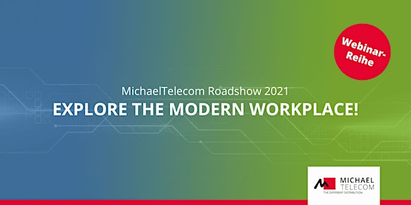 Roadshow 2021: EXPLORE THE MODERN WORKPLACE! (1/8)