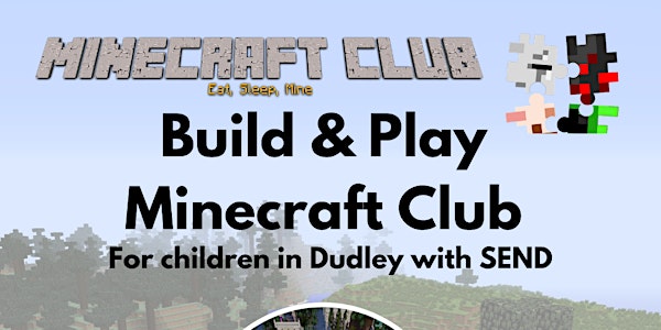 Minecraft SEN Sessions:  Build Learn & Play with Club Minecraft