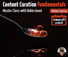 Immagine principale di Content Curation Fundamentals - a Master Class with Robin Good 