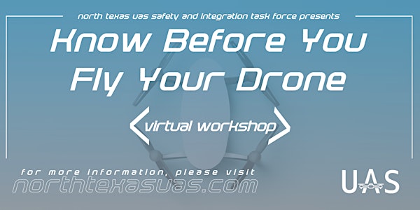 "Know Before You Fly Your Drone" Virtual Workshop