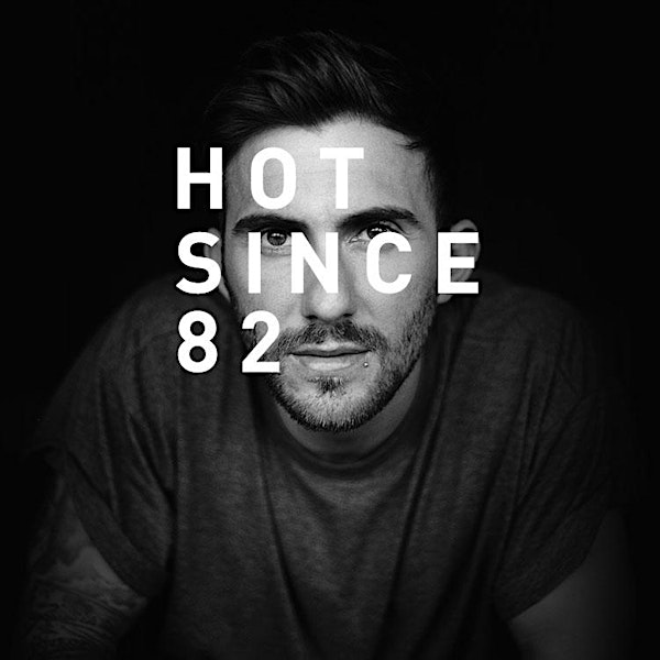 HOT SINCE 82 at 1015 FOLSOM