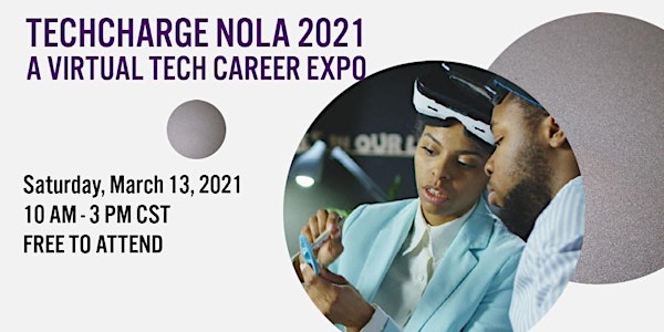 TECHCharge NOLA 2021, A Virtual Tech Career Expo & Speakers Series