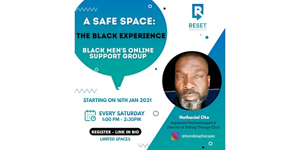 RESET A SAFE SPACE: THE BLACK EXPERIENCE - Black Men's Online Support Group