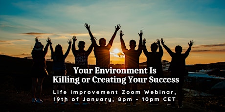 Hauptbild für Your Environment Is Killing or Creating Your Success!