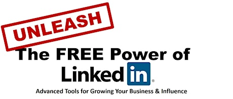 Unleash The FREE Power of LinkedIn primary image