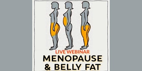 Natural Solutions for Menopause & Belly Fat - Live Webinar primary image